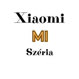 Xiaomi MI Széria 