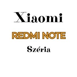 Xiaomi REDMI NOTE Széria